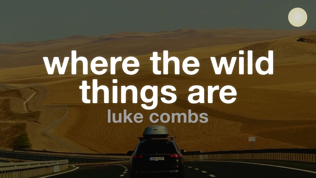 Luke Combs - Where the Wild Things Are (Lyrics) thumbnail from YouTube