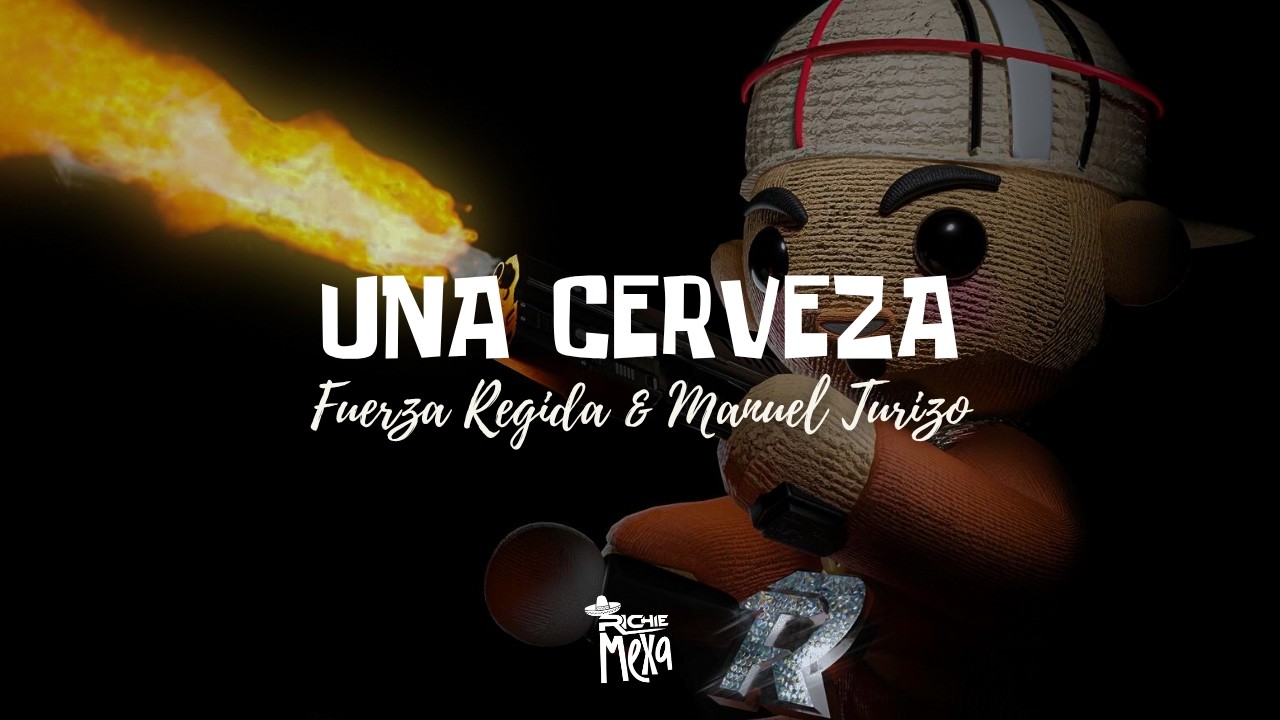 Fuerza Regida, Manuel Turizo — UNA CERVEZA (Letra/Lyrics) thumbnail from YouTube