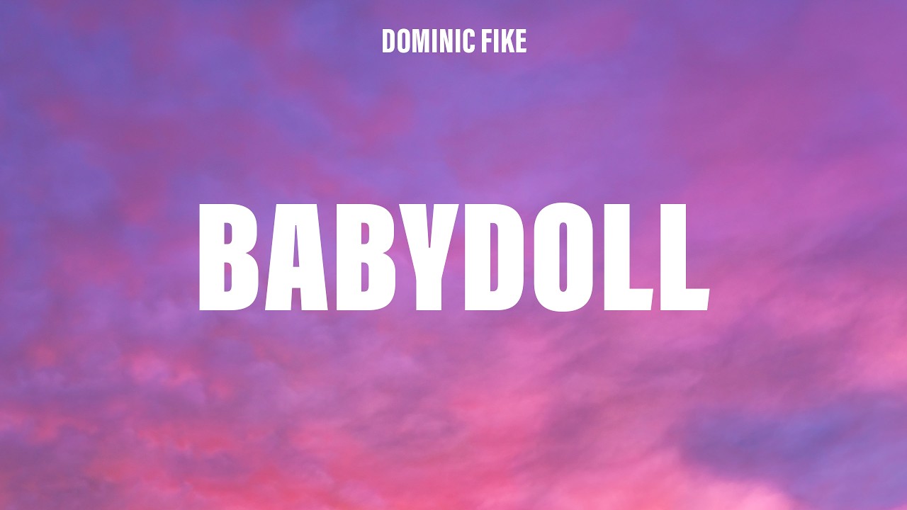 Dominic Fike - Babydoll (Lyrics) thumbnail from YouTube