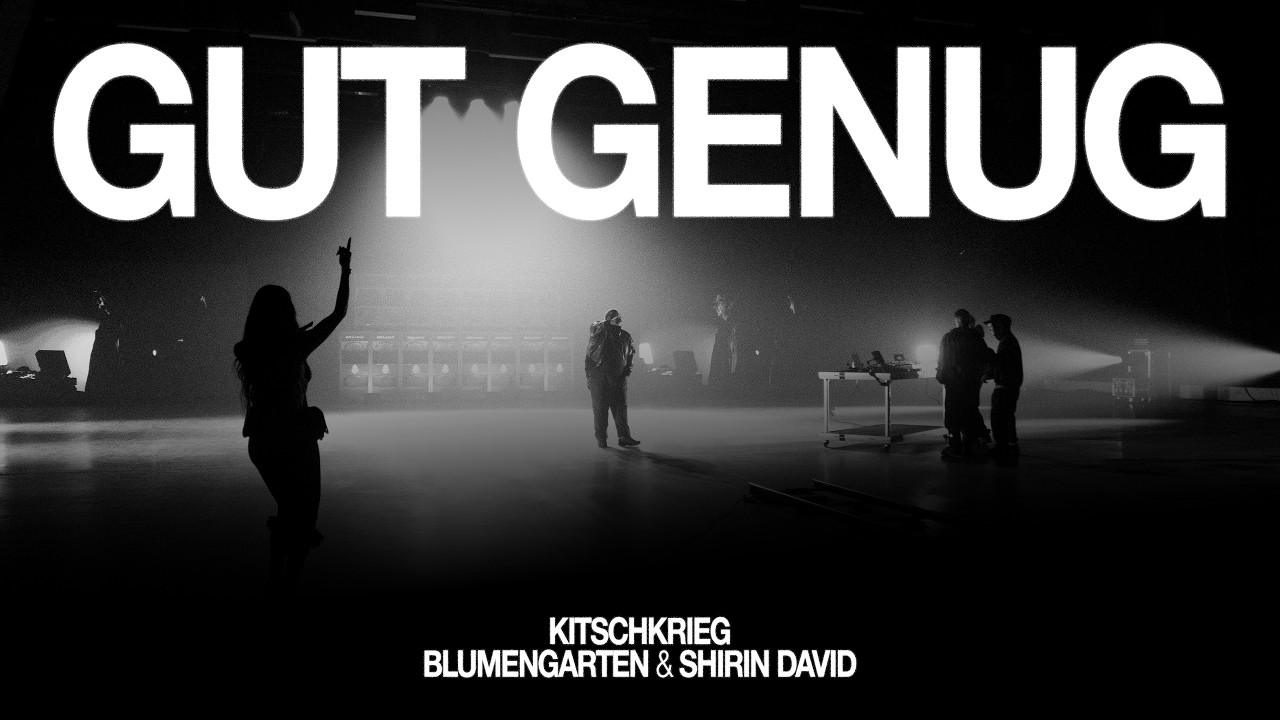 KITSCHKRIEG feat. BLUMENGARTEN & SHIRIN DAVID - GUT GENUG thumbnail from YouTube