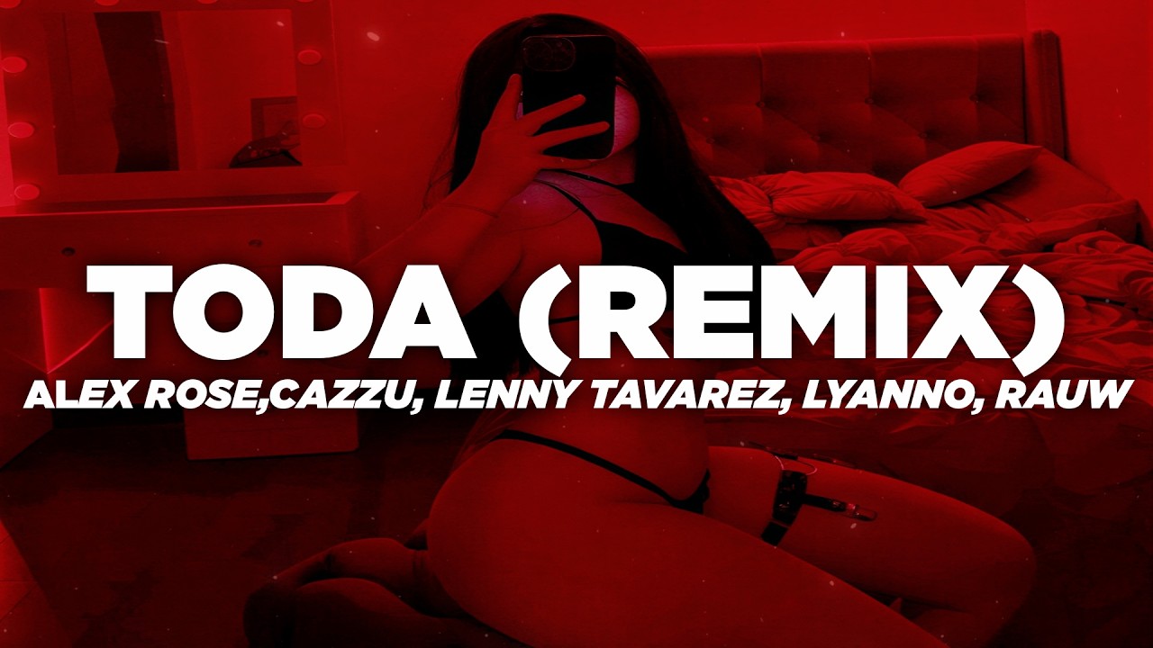 Alex Rose ft. Cazzu, Lenny Tavarez, Lyanno & Rauw Alejandro - Toda (Remix) (Letra) thumbnail from YouTube