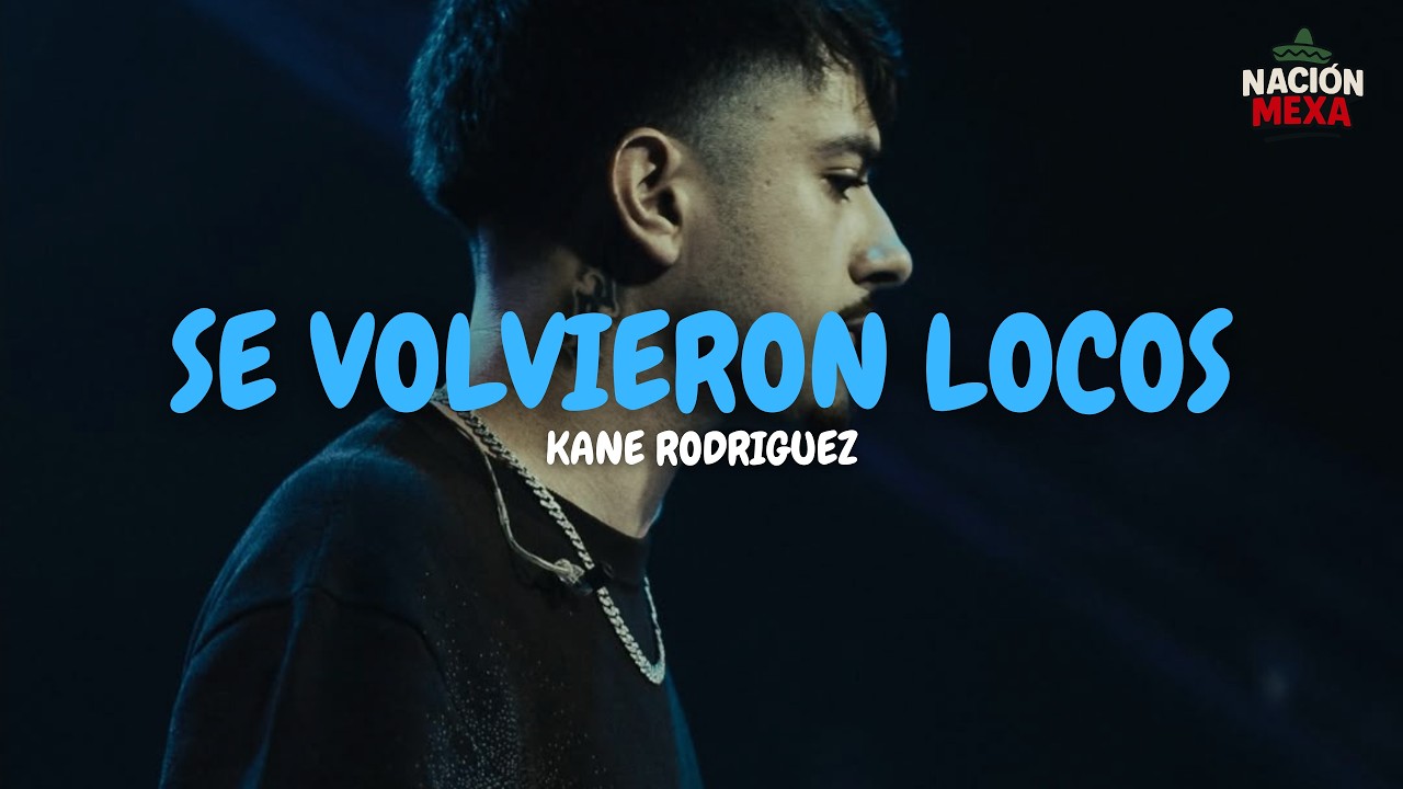 Kane Rodriguez - SE VOLVIERON LOCOS (Letra) thumbnail from YouTube