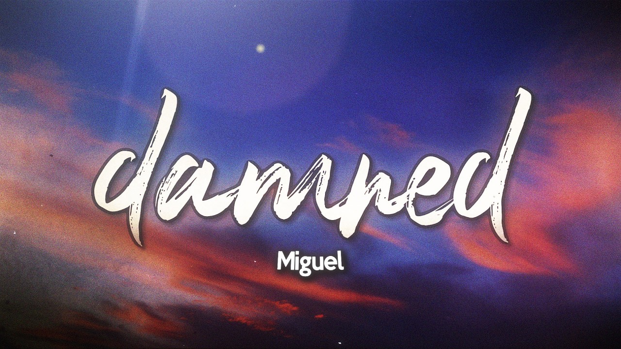 Miguel - damned (Lyrics) thumbnail from YouTube
