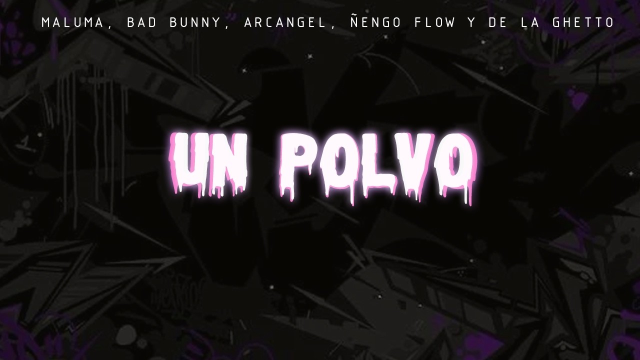 Maluma - Un Polvo (Official Audio) ft. Bad Bunny, Arcángel, Ñengo Flow, De La Ghetto (LETRA) thumbnail from YouTube