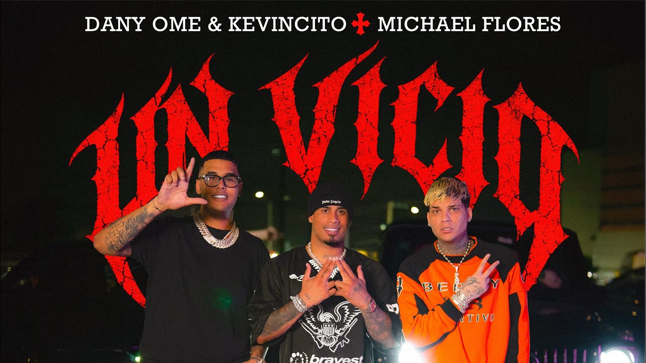 Dany Ome & Kevincito El 13 ft Michael Flores - Un Vicio (Video Oficial) thumbnail from YouTube
