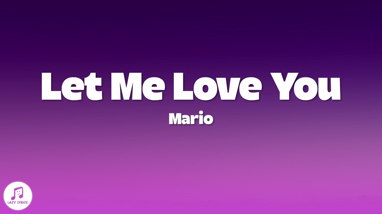 Mario - Let Me Love You (Lyrics) thumbnail from YouTube