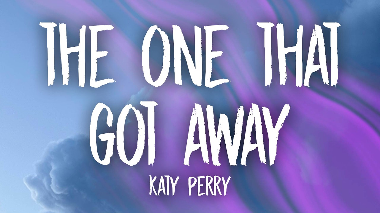 Katy Perry - The One That Got Away (Lyrics) thumbnail from YouTube