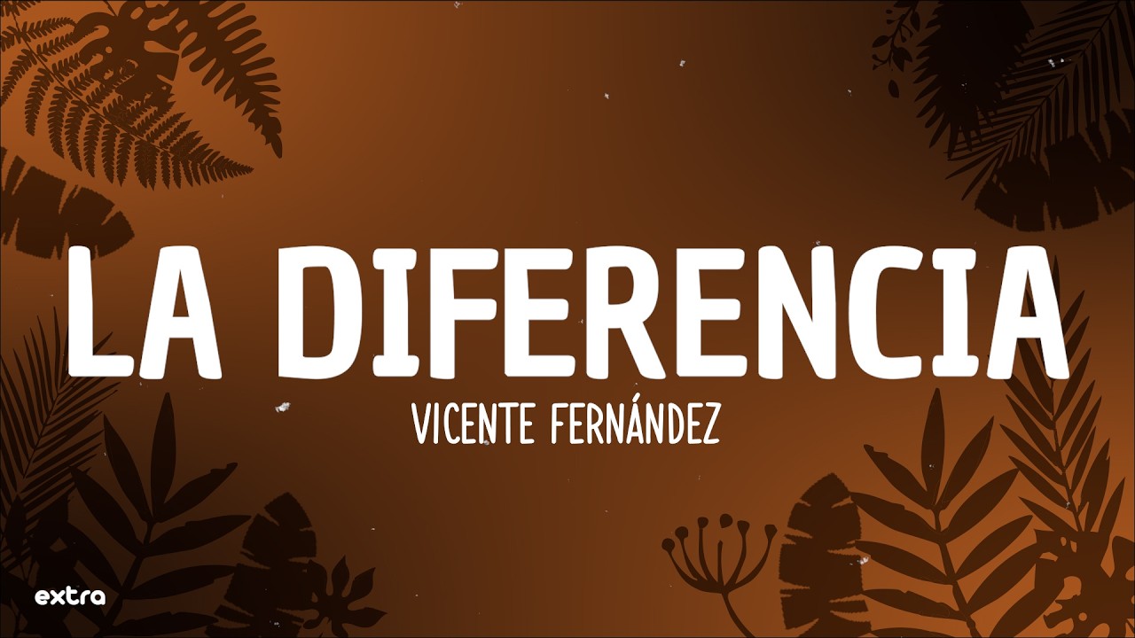 Vicente Fernández - La Diferencia (Letra) thumbnail from YouTube