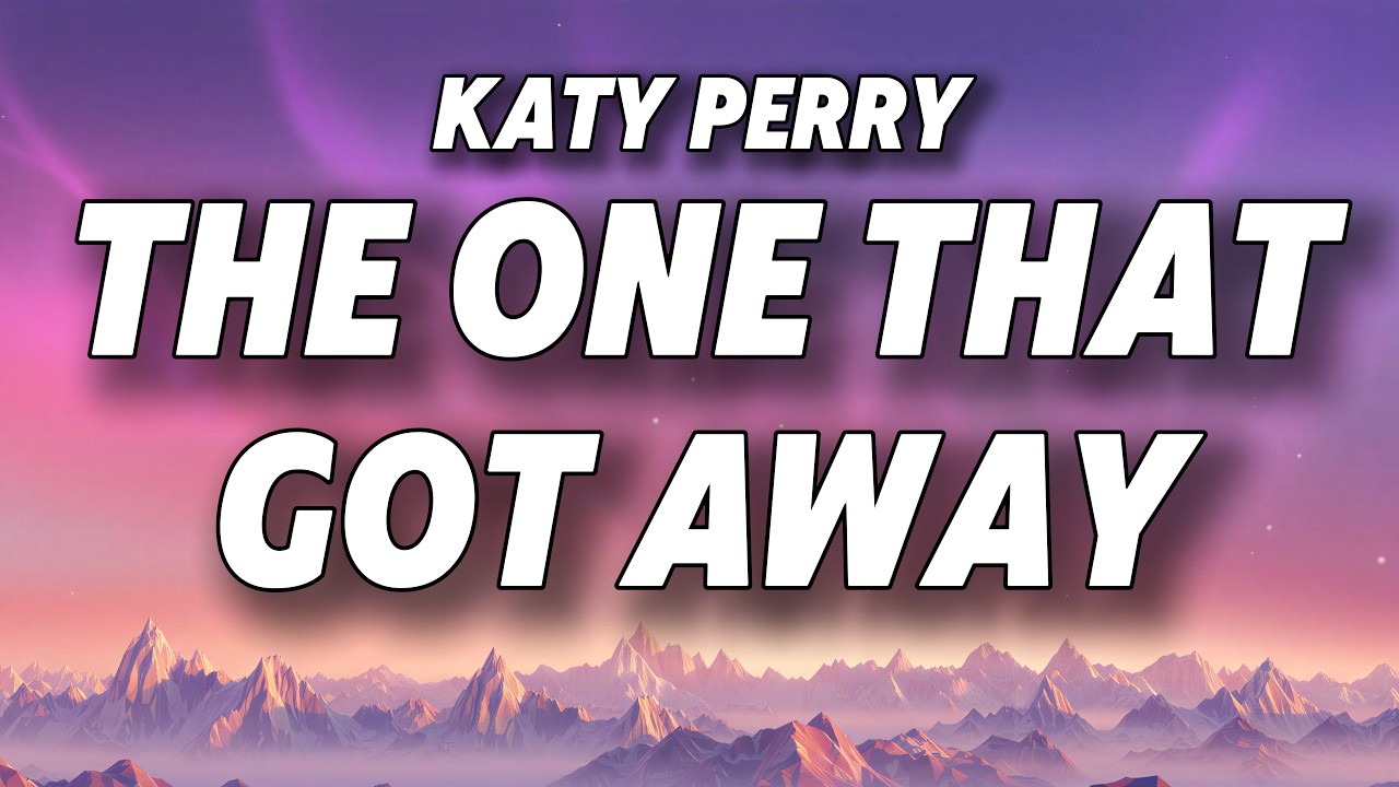Katy Perry - The One That Got Away (Lyrics) thumbnail from YouTube