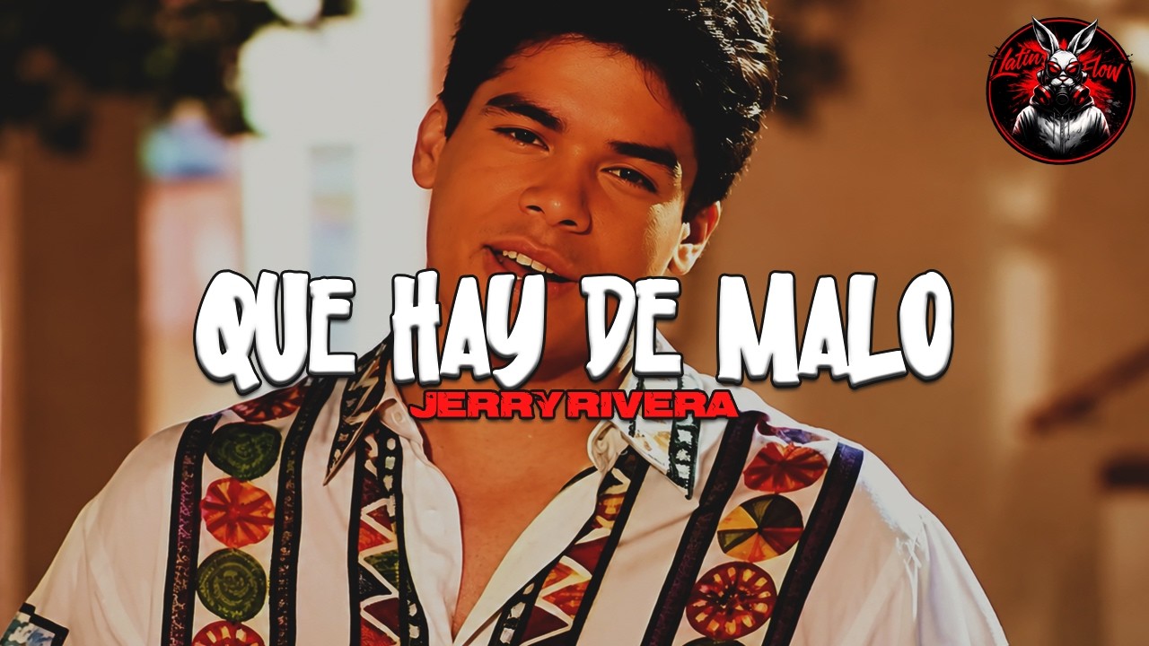 Jerry Rivera - Que Hay De Malo (Letra) | dice que yo no soy bueno para ti thumbnail from YouTube