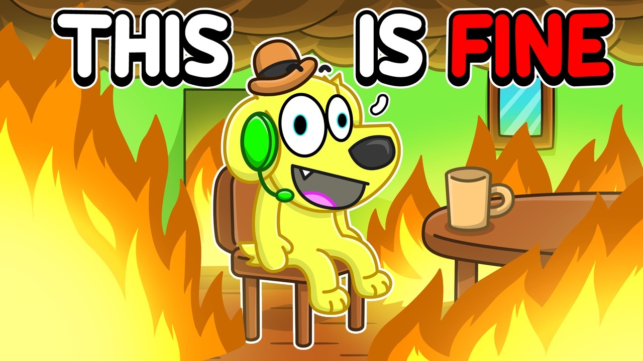 THIS IS FINE. thumbnail from YouTube