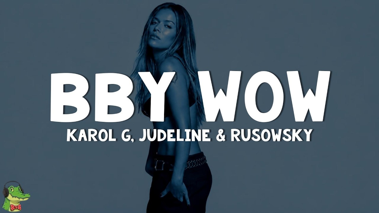 KAROL G, Judeline, rusowsky - BbY WOW (Letra) thumbnail from YouTube