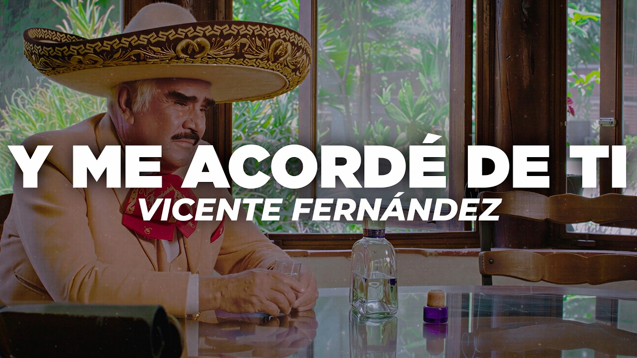 Vicente Fernández - Y Me Acordé de Ti (Letra) thumbnail from YouTube