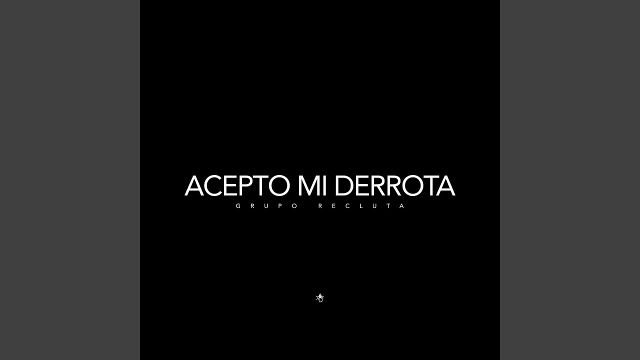 Acepto Mi Derrota thumbnail from YouTube