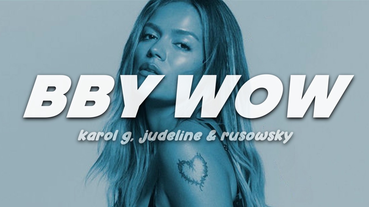 KAROL G, Judeline, rusowsky - BbY WOW | Letra thumbnail from YouTube