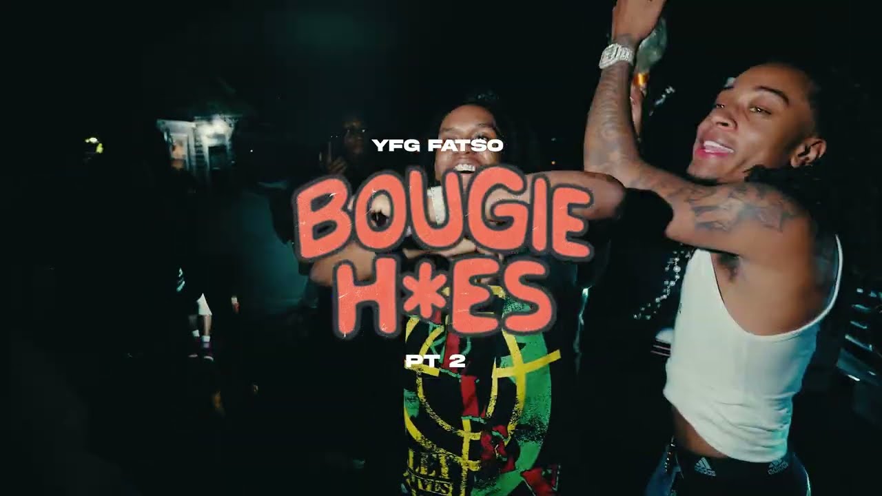 YFG Fatso - "Bougie Hoes Pt 2 [Official Music Video] thumbnail from YouTube