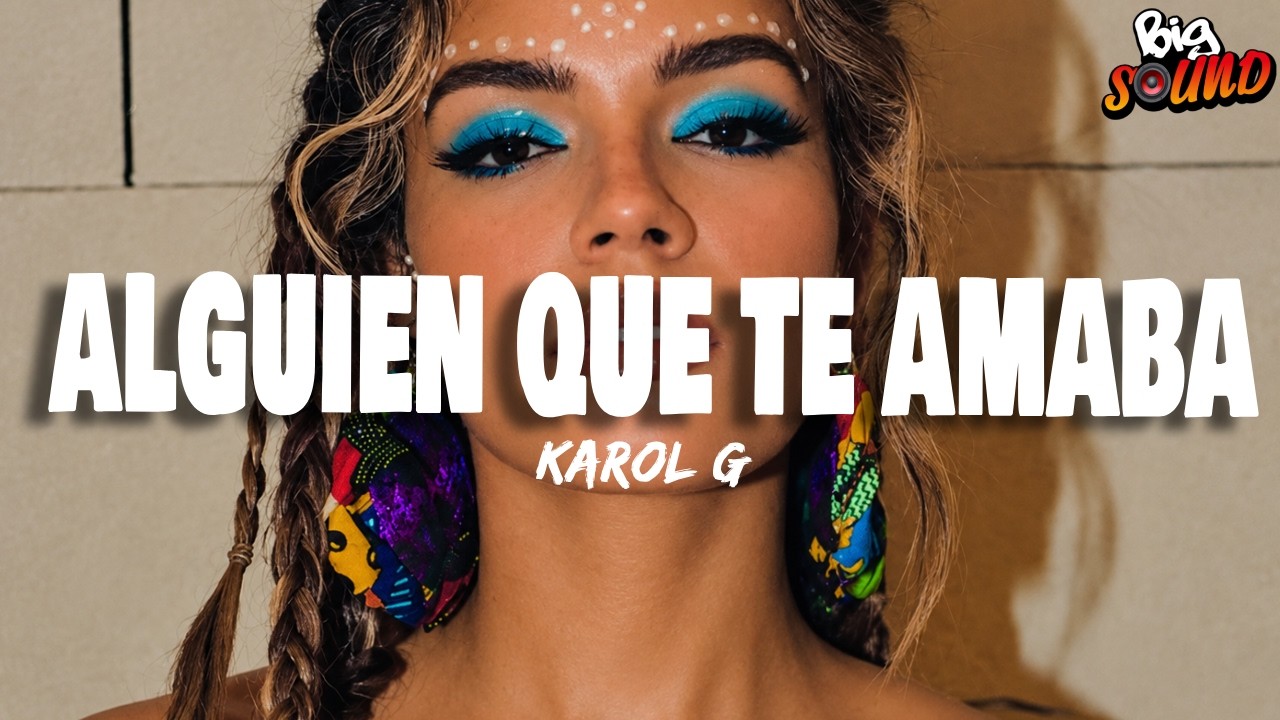 KAROL G - Alguien que te amaba (Letra) thumbnail from YouTube